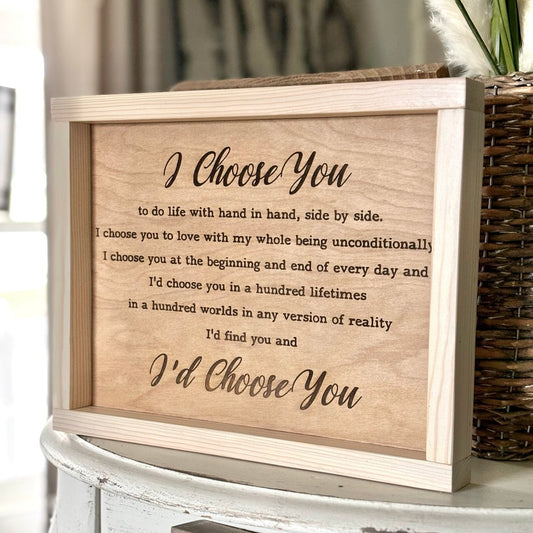 I Choose You Horizontal Laser Engraved Wood Sign