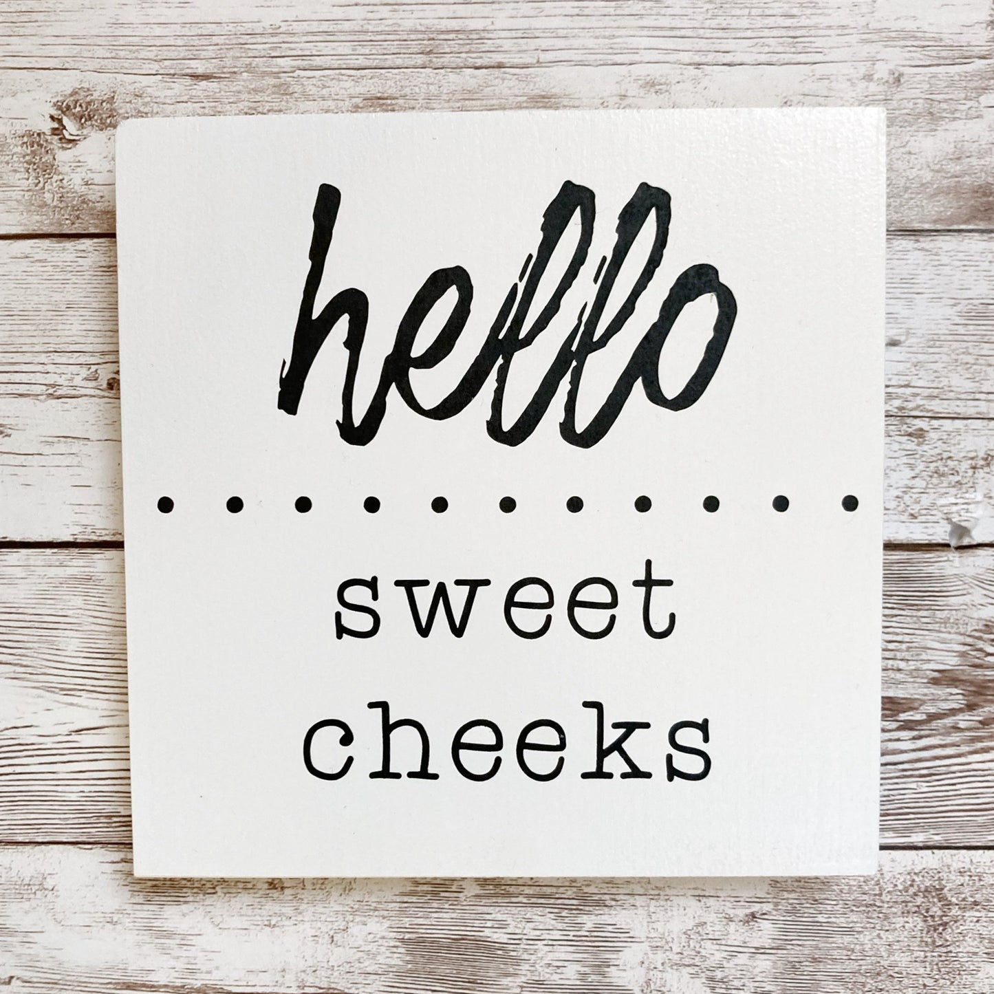 Hello Sweet Cheeks Small Wood Sign for Bathroom Decor